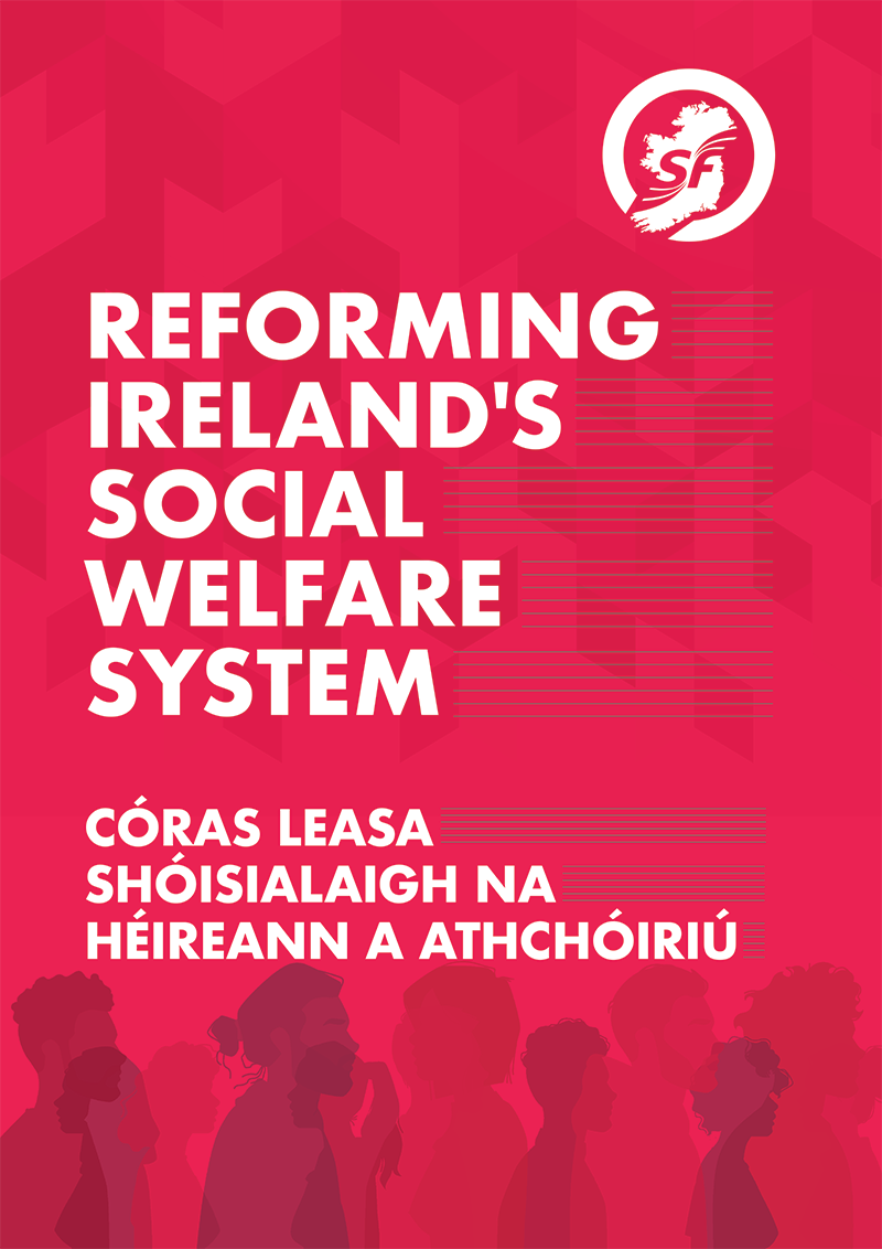 Reforming Ireland’s Social Welfare System Sinn Féin